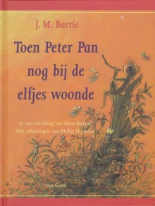 Toen Peter Pan nog bij de elfjes woonde - J.M. Barrie, Hans Kuyper, Philip Hopman