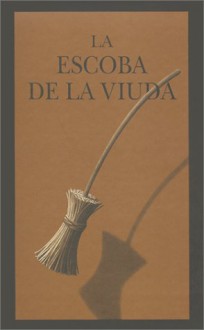 La Escoba de la Viuda = The Widow's Broom - Chris Van Allsburg, Catalina Dominguez