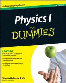 Physics I For Dummies - Steven Holzner