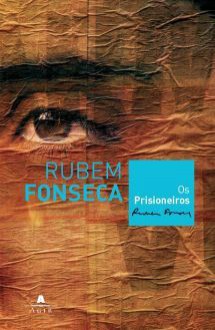 Os Prisioneiros - Rubem Fonseca