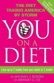 You on a Diet: Lose Up to 2 Inches from Your Waist in 2 Weeks. - Michael F. Roizen, Mehmet C. Oz, Ted Spiker, Lisa Oz