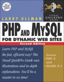 PHP and MySQL for Dynamic Web Sites: Visual Quickpro Guide - Larry Ullman