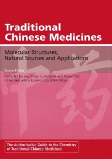 Traditional Chinese Medicines: Molecular Structures, Natural Sources and Applications - J. Zhou