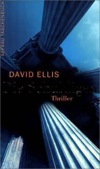 Die Schuldigen: Thriller - David Ellis, Uwe Anton