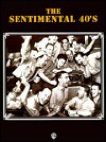 The Sentimental '40s: Piano/Vocal/Chords - Warner Brothers