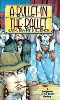 A Bullet in the Ballet - Caryl Brahms, S.J. Simon