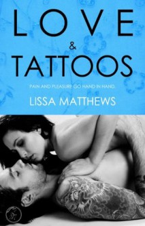 Love and Tattoos - Lissa Matthews