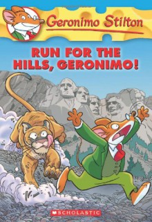 Run for the Hills, Geronimo! - Geronimo Stilton, Elisabetta Dami, Julia Heim, Giuseppe Ferrario, Christian Aliprandi