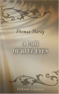 A Pair of Blue Eyes - Thomas Hardy