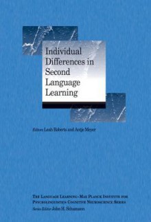 Individual Differences in Second Language Learning - L. Roberts