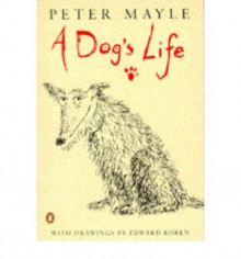 A Dog's Life - Peter Mayle