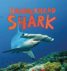 Hammerhead Shark - Camilla De la Bédoyère