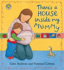 There's a House Inside My Mummy - Giles Andreae