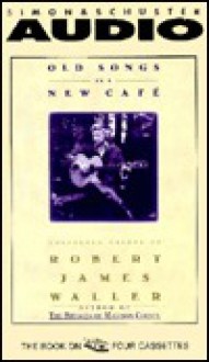 Old Songs in a New Cafe Cassette (Audio) - Scott Brick, Robert James Waller