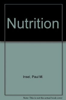 Nutrition - Paul M. Insel, R. Elaine Turner, Don Ross