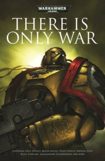 There is Only War (Warhammer 40000) - Jonathan Green, Christian Dunn