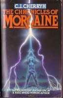 Chronicles Of Morgaine - C.J. Cherryh