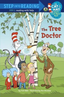 The Tree Doctor (Dr. Seuss/Cat in the Hat) (Step into Reading) - Tish Rabe, Tom Brannon