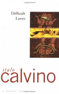 Difficult loves ; Smog ; A plunge into real estate: Marcovaldo, or, The seasons in the city - Italo Calvino