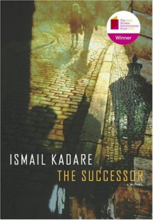 Successor - Ismail Kadaré, David Bellos, Tedi Papavrami