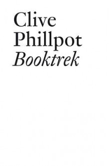 Booktrek: Selected Essays on Artists' Books since 1972 (Documents) - Clive Phillpot, Lionel Bovier, Christophe Cherix