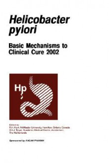 Helicobactor Pylori: Basic Mechanisms to Clinical Cure 2002 - R.H. Hunt, G.N. Tytgat