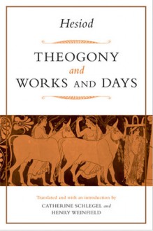 Theogony/Works and Days - Hesiod, Henry Michael Weinfield, Catherine McKee Schlegel