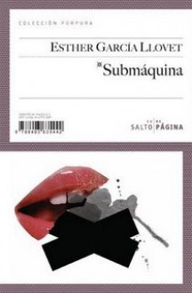 Submáquina - Esther García Llovet