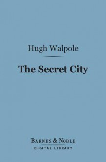 The Secret City (Barnes & Noble Digital Library) - Hugh Walpole