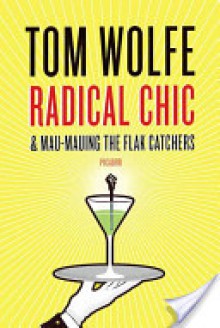 Radical Chic & Mau-Mauing the Flak Catchers - Tom Wolfe