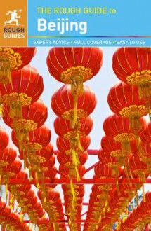 The Rough Guide to Beijing - Simon Lewis