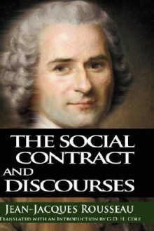 The Social Contract and Discourses - Jean-Jacques Rousseau