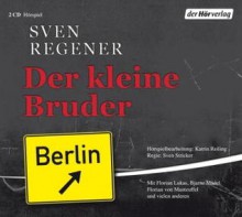 Der kleine Bruder - Sven Regener, Florian Lukas, Bjarne Mädel