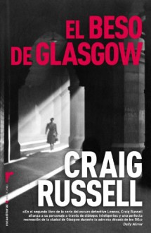 El beso de Glasgow / The Long Glasgow Kiss (Spanish Edition) - Craig Russell