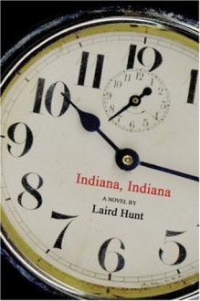 Indiana, Indiana - Laird Hunt