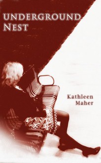 Underground Nest - Kathleen Maher