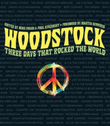 Woodstock: Three Days that Rocked the World - Mike Evans, Martin Scorsese, Paul Kingsbury