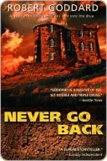 Never Go Back - Robert Goddard