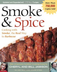 Smoke & Spice - Revised Edition: Cooking With Smoke, the Real Way to Barbecue (Non) - Cheryl Alters Jamison, Bill Jamison