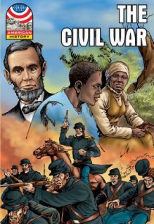 Civil War: 1850-1876- Graphic U.S. History (American History (Saddleback)) - Saddleback Educational Publishing