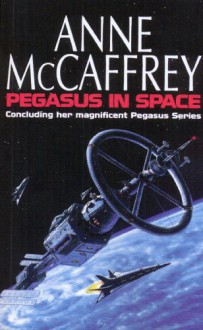 Pegasus In Space - Anne McCaffrey