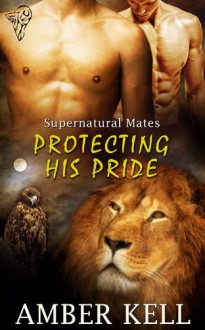 Protecting His Pride - Amber Kell