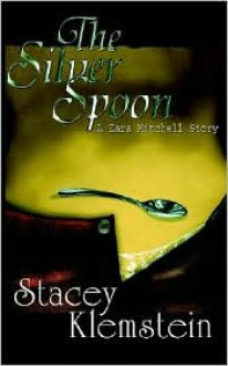 The Silver Spoon (Zara Mitchell Story) - Stacey Klemstein
