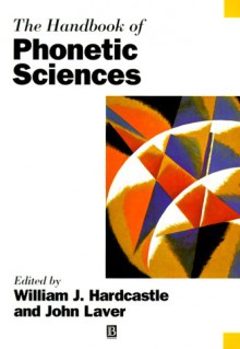 The Handbook of Phonetic Sciences - William J. Hardcastle