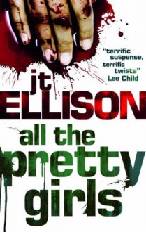 All The Pretty Girls - J.T. Ellison