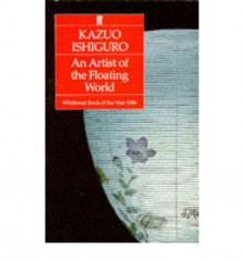 An Artist of the Floating World - Kazuo Ishiguro