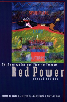 Red Power: The American Indians' Fight for Freedom - Alvin M. Joseph Jr., Joane Nagel, Troy Johnson, Troy R. Johnson