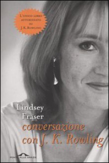 Conversazione con J. K. Rowling - Lindsey Fraser, Valentina Daniele