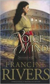 A Voice in the Wind (Mark of the Lion) - Francine Rivers