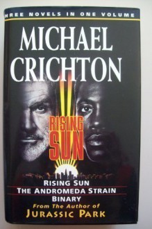 Rising Sun / The Andromeda Strain / Binary (cloth) - Michael Crichton